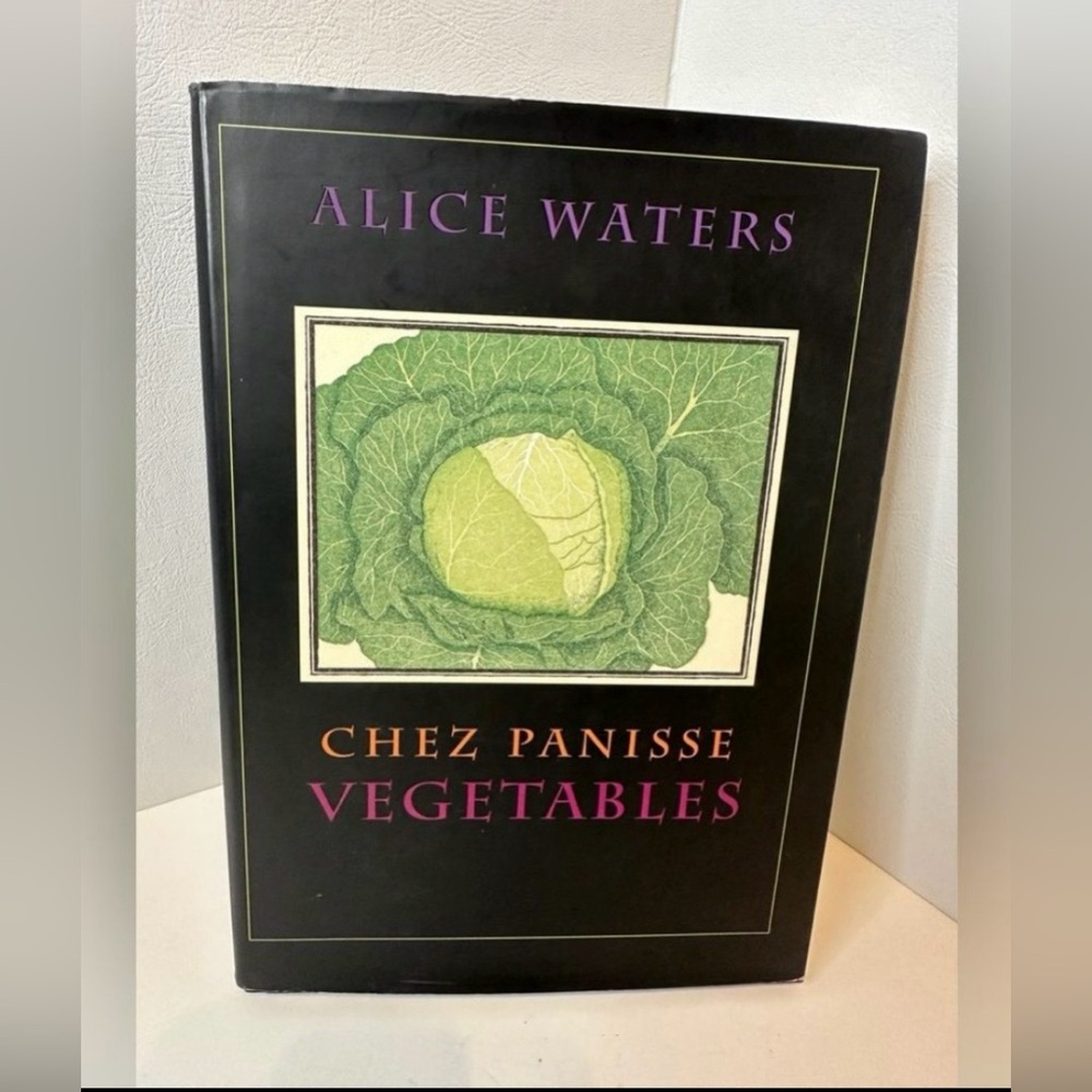 Chez Panisse Vegetables by Alice L. Waters Hardcover Edition